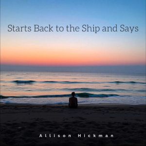 Starts Back to the Ship and Says