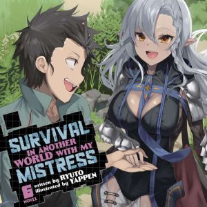 Survival in Another World with My Mistress! (Light Novel) Vol. 6