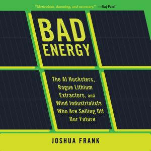 Bad Energy, Joshua Frank