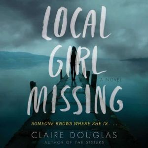 Local Girl Missing, Claire Douglas