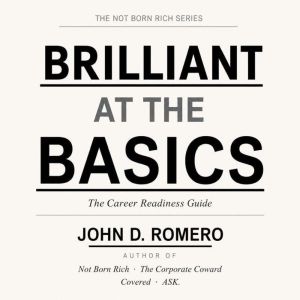 Brilliant At The Basics, John D. Romero