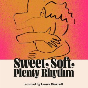 Sweet, Soft, Plenty Rhythm, Laura Warrell