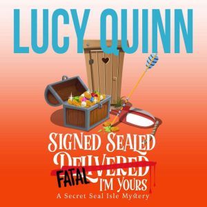 Signed, Sealed, Fatal, Im Yours, Lucy Quinn