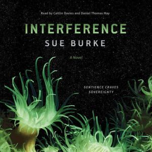 Interference: a novel, Sue Burke