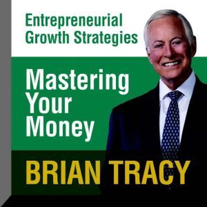 Mastering Your Money, Brian Tracy