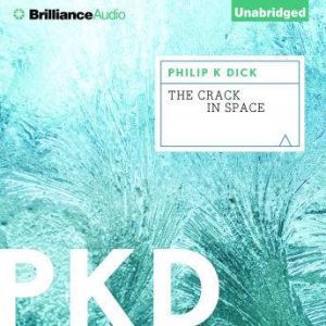 The Crack in Space, Philip K. Dick