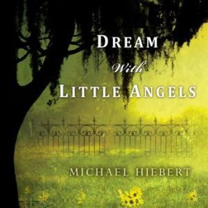 Dream with Little Angels, Michael Hiebert