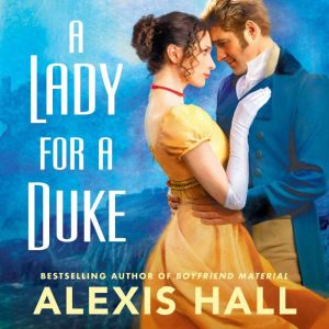 A Lady for a Duke, Alexis Hall