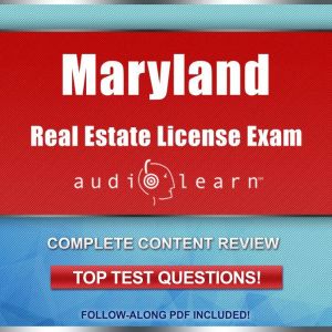 Maryland Real Estate License Exam AudioLearn Complete Audio Review for the Real Estate License Examination in Maryland!, AudioLearn Content Team