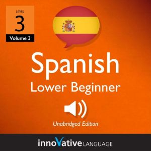 Learn Spanish  Level 3 Lower Beginn..., Innovative Language Learning