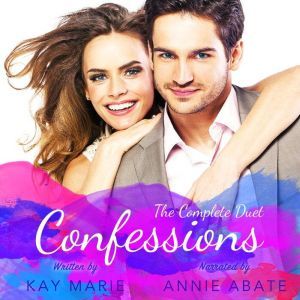 Confessions The Complete Duet, Kay Marie