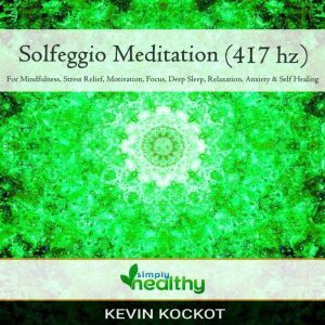 Solfeggio Meditation 417 hz, simply healthy
