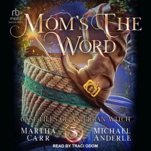 Mom's The Word: An Oriceran Urban Cozy