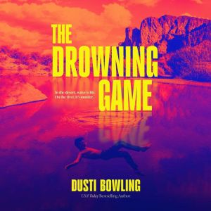 The Drowning Game, Dusti Bowling