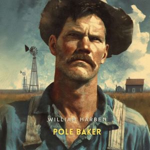 Pole Baker, William Harben