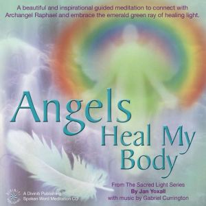 Angels Heal My Body, Jan Yoxall
