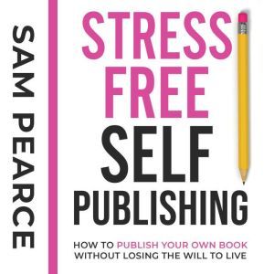 StressFree SelfPublishing, Samantha Pearce