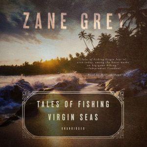 Tales of Fishing Virgin Seas, Zane Grey
