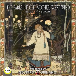 The Fable Of Old Mother West Wind, Thornton Burgess