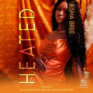 Heated, Iesha Bree