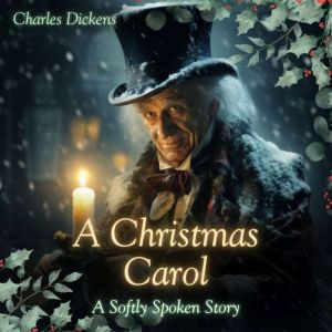 A Christmas Carol A Softly Spoken St..., Charles Dickens