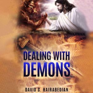 Dealing with Demons, Dr. David C. Hairabedian