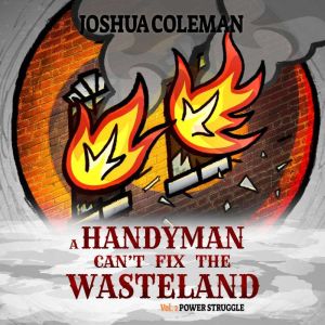 A Handyman Can't Fix The Wasteland Vol. 2: Power Struggle