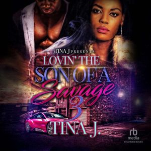 Luvin The Son of a Savage 3, Tina J