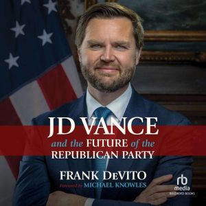 JD Vance and the Future of the Republ..., Frank DeVito
