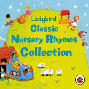 Ladybird: Classic Nursery Rhymes Collection