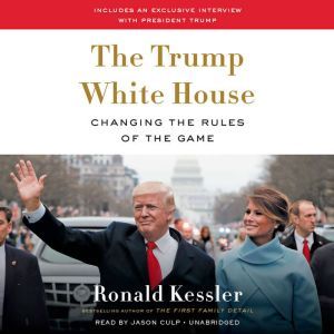 The Trump White House, Ronald Kessler