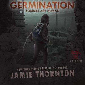 Germination Zombies Are Human, Book ..., Jamie Thornton