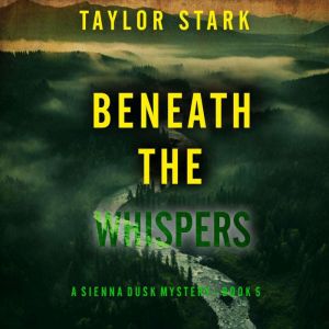 Beneath the Whispers (A Sienna Dusk Suspense ThrillerBook 5): Digitally narrated using a synthesized voice