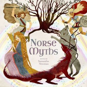 Norse Myths: 15 Classic Legends Retold for Children