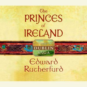The Princes of Ireland, Edward Rutherfurd