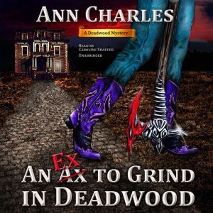An Ex to Grind in Deadwood, Ann Charles