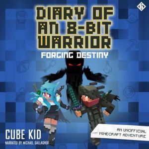 Diary of an 8Bit Warrior Forging De..., Cube Kid