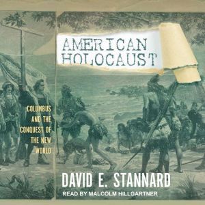 American Holocaust The Conquest of the New World, David E. Stannard