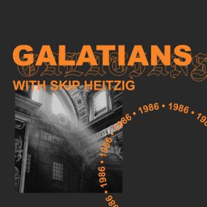 48 Galatians  1986, Skip Heitzig