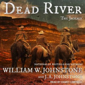 Dead River, J. A. Johnstone