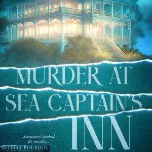 Murder at Sea Captains Inn, Melissa Bourbon