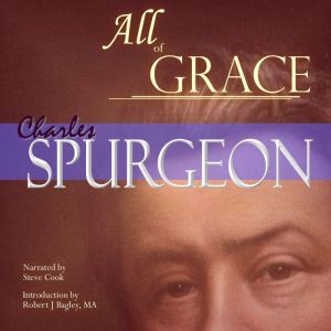 All of Grace Annotated with Scriptur..., Charles Spurgeon