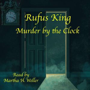 Murder by the Clock, Rufus King