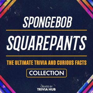 Spongebob Squarepants The Ultimate ..., Trivia Hub