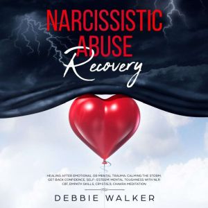 Narcissistic Abuse Recovery, Debbie Walker