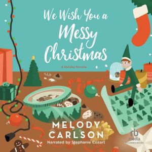 We Wish You a Messy Christmas, Melody Carlson