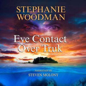 Eye Contact Over Truk, Stephanie Woodman