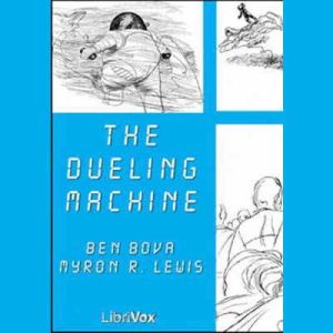 The Dueling Machine, Ben Bova