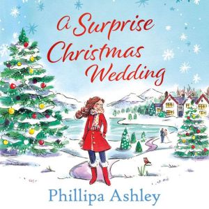 A Surprise Christmas Wedding, Phillipa Ashley