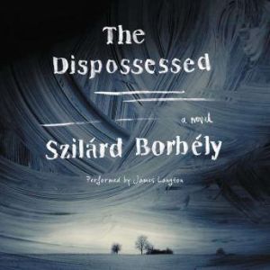 The Dispossessed, Szilard Borbely